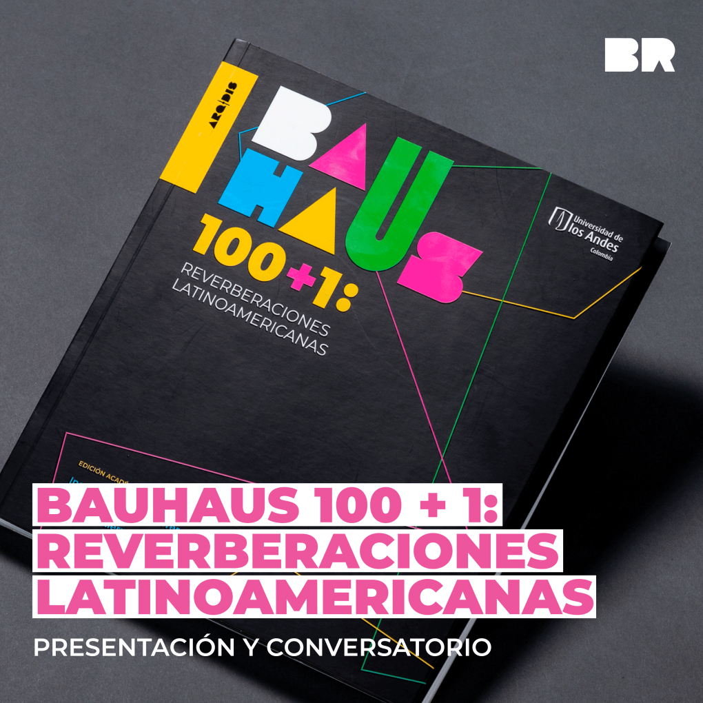 Presentación del Libro: Buhaus 100+1 Reverberaciones latinoamericanas